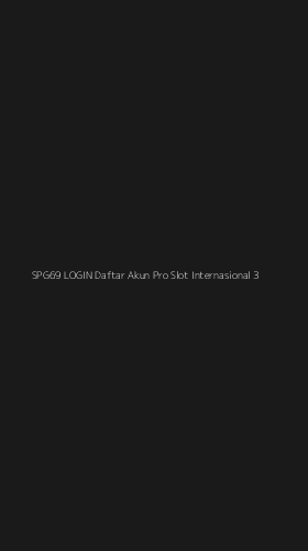 Tampilan Antarmuka Aplikasi Spg69 Login Daftar Akun Pro Slot Internasional - 3