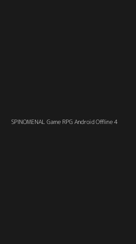 Tampilan Antarmuka Aplikasi Spinomenal Game Rpg Android Offline - 4