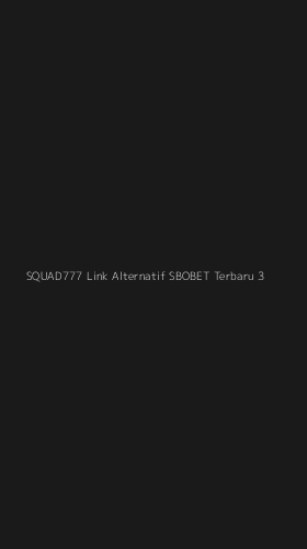 Tampilan Antarmuka Aplikasi Squad777 Link Alternatif Sbobet Terbaru - 3