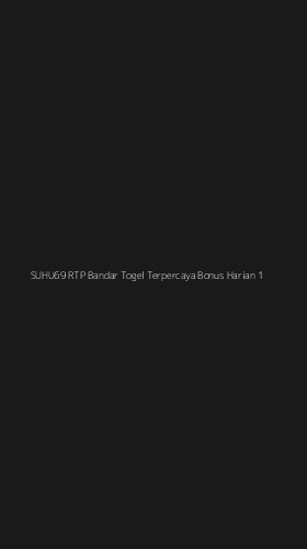 Tampilan Antarmuka Aplikasi Suhu69 Rtp Bandar Togel Terpercaya Bonus Harian - 1