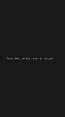 Tampilan Antarmuka Aplikasi Sultanmpo Link Slot Gacor Hari Ini Resmi - 1