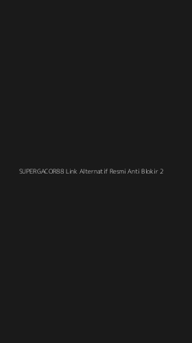 Tampilan Antarmuka Aplikasi Supergacor88 Link Alternatif Resmi Anti Blokir - 2