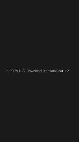 Tampilan Antarmuka Aplikasi Superwin77 Download Premium Gratis - 2