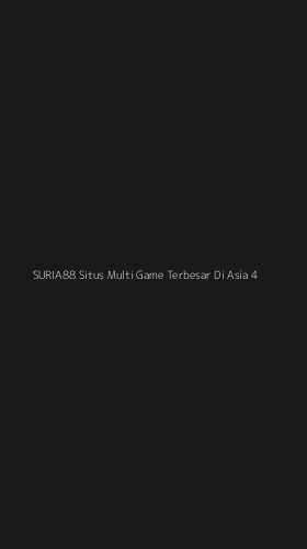Tampilan Antarmuka Aplikasi Suria88 Situs Multi Game Terbesar Di Asia - 4