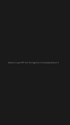 Tampilan Antarmuka Aplikasi Sabatoto Login Rtp Slot Tertinggi Hari Ini Gampang Maxwin - 4