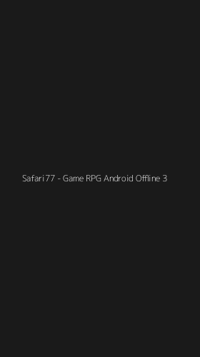 Tampilan Antarmuka Aplikasi Safari77 - Game RPG Android Offline - 3