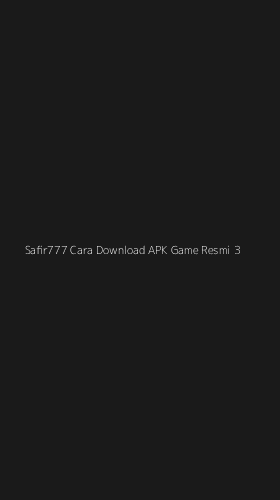Tampilan Antarmuka Aplikasi Safir777 Cara Download Apk Game Resmi - 3