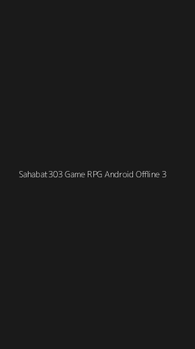 Tampilan Antarmuka Aplikasi Sahabat303 Game Rpg Android Offline - 3