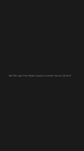 Tampilan Antarmuka Aplikasi Sakti33 Login Situs Resmi Layanan Customer Service 24jam - 2