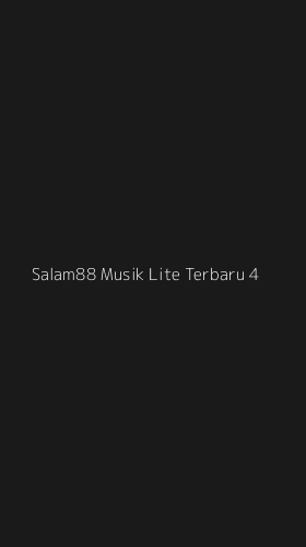 Tampilan Antarmuka Aplikasi Salam88 Musik Lite Terbaru - 4