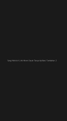 Tampilan Antarmuka Aplikasi Sang Hokislot Link Akses Cepat Tanpa Aplikasi Tambahan - 2