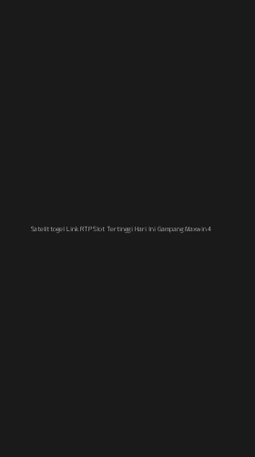Tampilan Antarmuka Aplikasi Satelittogel Link Rtp Slot Tertinggi Hari Ini Gampang Maxwin - 4