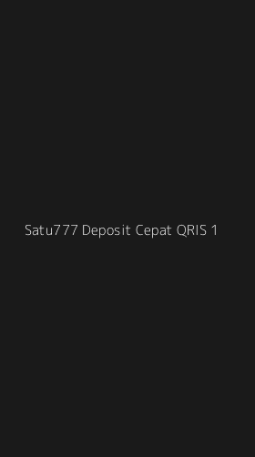 Tampilan Antarmuka Aplikasi Satu777 Deposit Cepat Qris - 1