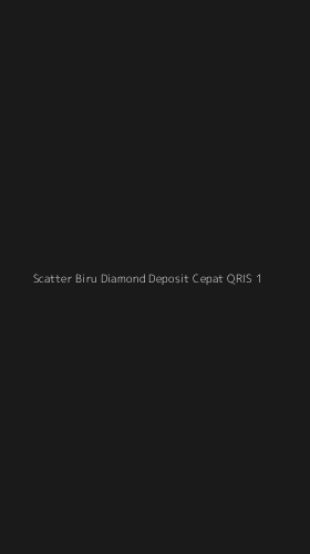Tampilan Antarmuka Aplikasi Scatter Biru Diamond Deposit Cepat Qris - 1