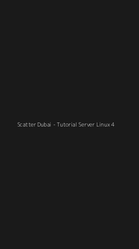 Tampilan Antarmuka Aplikasi Scatter Dubai - Tutorial Server Linux - 4