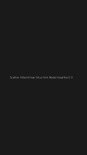Tampilan Antarmuka Aplikasi Scatter Hitam Emas Situs Slot Modal Awal Kecil - 3