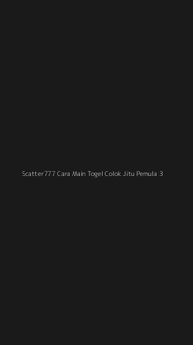 Tampilan Antarmuka Aplikasi Scatter777 Cara Main Togel Colok Jitu Pemula - 3