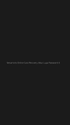 Tampilan Antarmuka Aplikasi Semartoto Online Cara Recovery Akun Lupa Password - 4