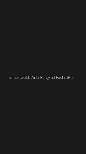 Tampilan Antarmuka Aplikasi Semesta666 Anti Rungkad Pasti Jp - 2