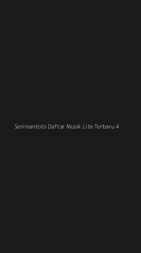Tampilan Antarmuka Aplikasi Senimantoto Daftar Musik Lite Terbaru - 4