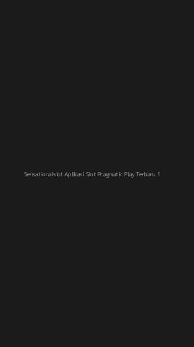 Tampilan Antarmuka Aplikasi Sensationalslot Aplikasi Slot Pragmatic Play Terbaru - 1