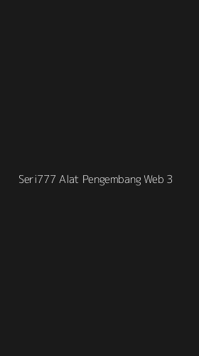 Tampilan Antarmuka Aplikasi Seri777 Alat Pengembang Web - 3