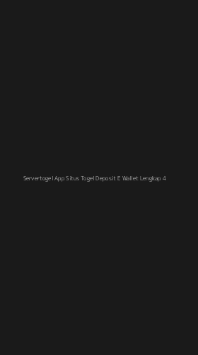 Tampilan Antarmuka Aplikasi Servertogel App Situs Togel Deposit E Wallet Lengkap - 4