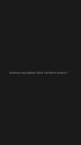 Tampilan Antarmuka Aplikasi Setantoto App Aplikasi Daftar Slot Resmi Android - 1