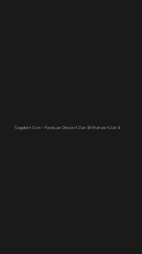 Tampilan Antarmuka Aplikasi Siagabet Com - Panduan Deposit Dan Withdraw Kilat - 4