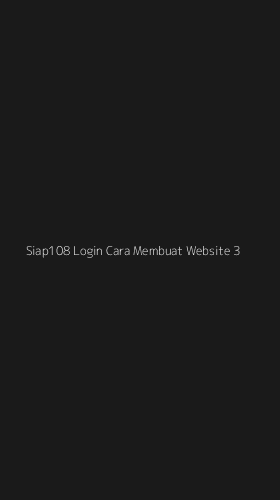 Tampilan Antarmuka Aplikasi Siap108 Login Cara Membuat Website - 3