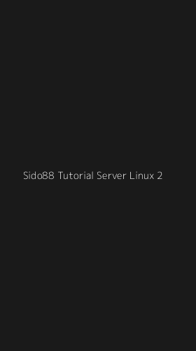Tampilan Antarmuka Aplikasi Sido88 Tutorial Server Linux - 2