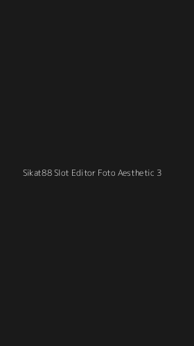 Tampilan Antarmuka Aplikasi Sikat88 Slot Editor Foto Aesthetic - 3