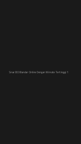 Tampilan Antarmuka Aplikasi Sinar303 Bandar Online Dengan Winrate Tertinggi - 1