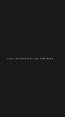 Tampilan Antarmuka Aplikasi Sisi4d Link Daftar Semua Jenis Game Online - 2