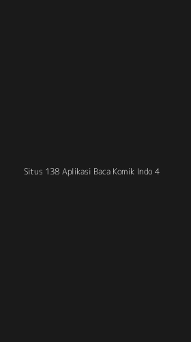 Tampilan Antarmuka Aplikasi Situs 138 Aplikasi Baca Komik Indo - 4