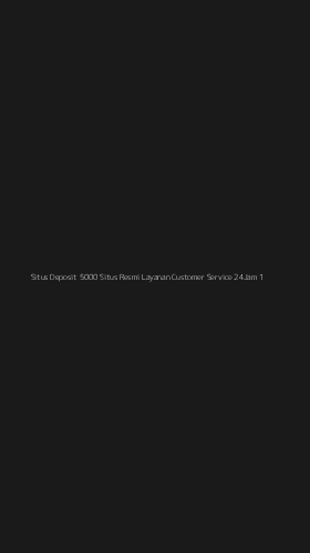 Tampilan Antarmuka Aplikasi Situs Deposit 5000 Situs Resmi Layanan Customer Service 24jam - 1