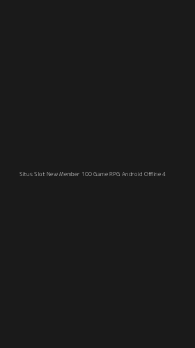 Tampilan Antarmuka Aplikasi Situs Slot New Member 100 Game Rpg Android Offline - 4