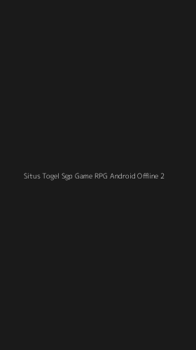Tampilan Antarmuka Aplikasi Situs Togel Sgp Game Rpg Android Offline - 2