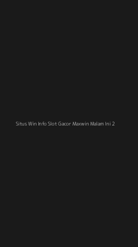 Tampilan Antarmuka Aplikasi Situs Win Info Slot Gacor Maxwin Malam Ini - 2