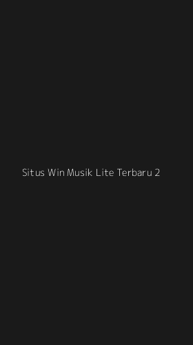 Tampilan Antarmuka Aplikasi Situs Win Musik Lite Terbaru - 2