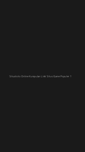 Tampilan Antarmuka Aplikasi Situstoto Online Kumpulan Link Situs Game Populer - 1