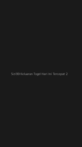 Tampilan Antarmuka Aplikasi Sizi99 Keluaran Togel Hari Ini Tercepat - 2