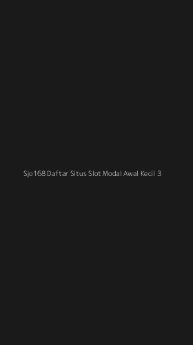 Tampilan Antarmuka Aplikasi Sjo168 Daftar Situs Slot Modal Awal Kecil - 3