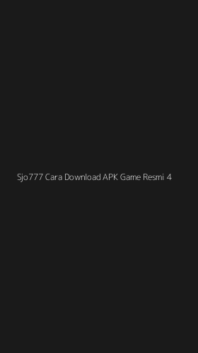 Tampilan Antarmuka Aplikasi Sjo777 Cara Download Apk Game Resmi - 4