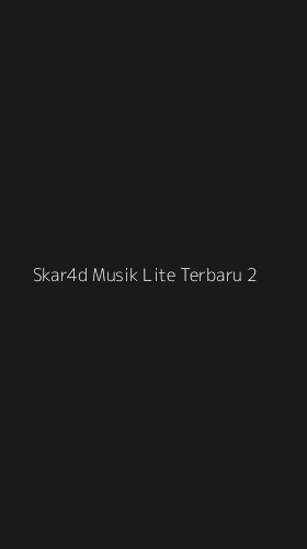Tampilan Antarmuka Aplikasi Skar4d Musik Lite Terbaru - 2