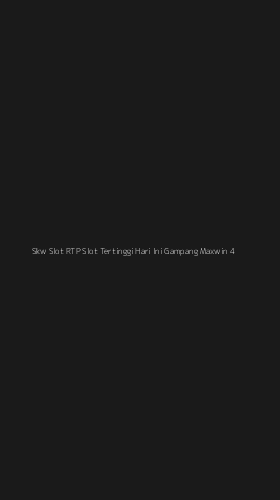 Tampilan Antarmuka Aplikasi Skw Slot Rtp Slot Tertinggi Hari Ini Gampang Maxwin - 4