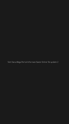 Tampilan Antarmuka Aplikasi Slot Dana Mega Portal Informasi Game Online Terupdate - 2