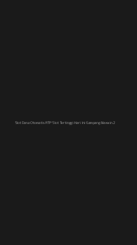 Tampilan Antarmuka Aplikasi Slot Dana Otomatis Rtp Slot Tertinggi Hari Ini Gampang Maxwin - 2