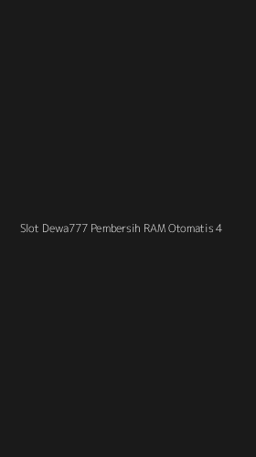Tampilan Antarmuka Aplikasi Slot Dewa777 Pembersih Ram Otomatis - 4