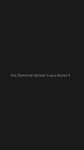 Tampilan Antarmuka Aplikasi Slot Elemental Aplikasi Cuaca Akurat - 4